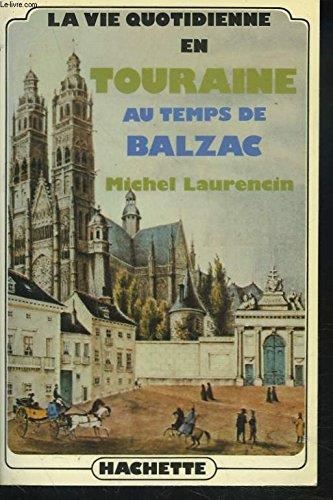 La Vie quotidienne en Touraine au temps de Balzac